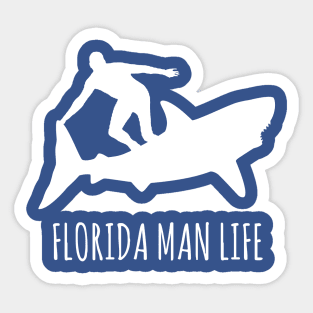 Florida Man Life - Shark Surfing Sticker